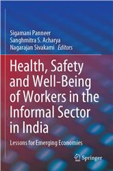 Cover Health, Safety and Well-Being of Workers in the Informal Sector in India: Lessons for Emerging Economies