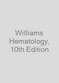 Williams Hematology, 10th Edition