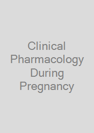 Clinical Pharmacology During Pregnancy