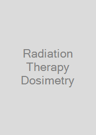 Radiation Therapy Dosimetry