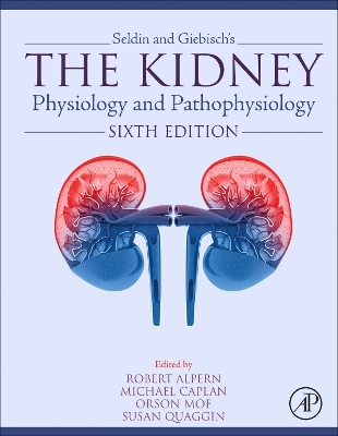 Seldin and Giebischs the Kidney: Physiology and Pathophysiology