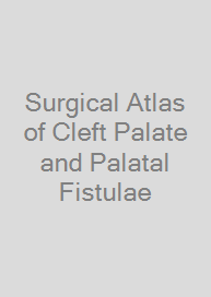 Cover Surgical Atlas of Cleft Palate and Palatal Fistulae
