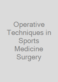 Operative Techniques in Sports Medicine Surgery