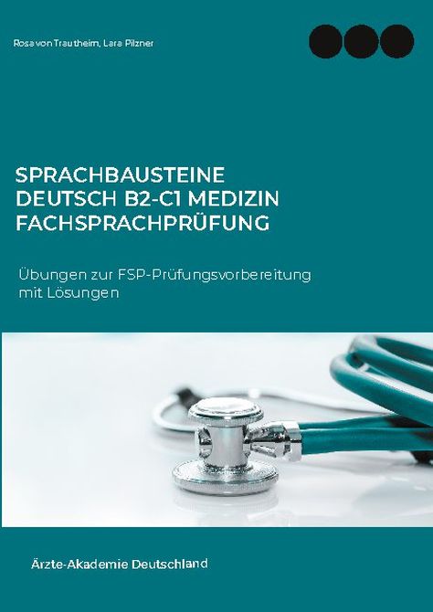 Sprachbausteine Deutsch B2-C1 Medizin Fachsprachprüfung (FSP)