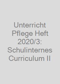 Cover Unterricht Pflege Heft 2020/3: Schulinternes Curriculum II
