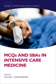 MCQs and SBAs in Intensive Care Medicine