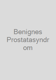 Benignes Prostatasyndrom