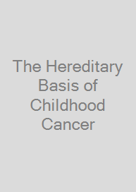 Cover The Hereditary Basis of Childhood Cancer