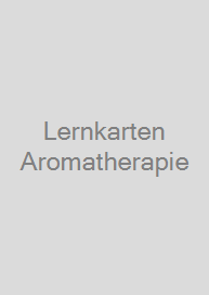 Lernkarten Aromatherapie