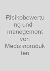 Risikobewertung und -management von Medizinprodukten