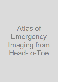 Atlas of Emergency Imaging from Head-to-Toe