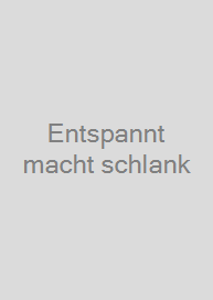 Entspannt macht schlank