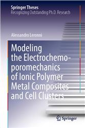 Cover Modeling the Electrochemo-poromechanics of Ionic Polymer Metal Composites and Cell Clusters