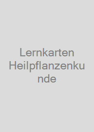 Lernkarten Heilpflanzenkunde