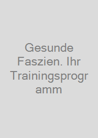 Cover Gesunde Faszien. Ihr Trainingsprogramm