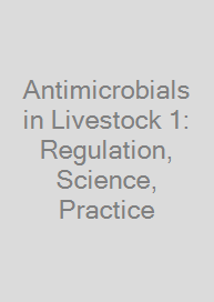 Antimicrobials in Livestock 1: Regulation, Science, Practice
