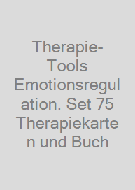 Therapie-Tools Emotionsregulation. Set 75 Therapiekarten und Buch