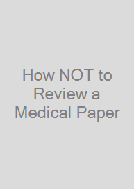 How NOT to Review a Medical Paper