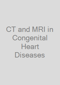 CT and MRI in Congenital Heart Diseases