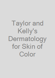 Taylor and Kelly's Dermatology for Skin of Color