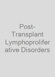 Post-Transplant Lymphoproliferative Disorders