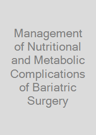 Cover Management of Nutritional and Metabolic Complications of Bariatric Surgery