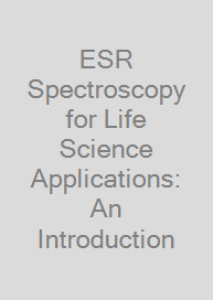 ESR Spectroscopy for Life Science Applications: An Introduction