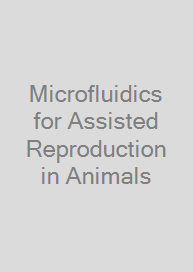 Microfluidics for Assisted Reproduction in Animals