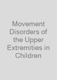 Cover Movement Disorders of the Upper Extremities in Children