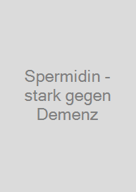 Cover Spermidin - stark gegen Demenz