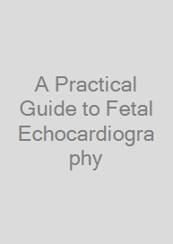 A Practical Guide to Fetal Echocardiography