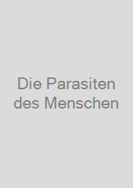 Die Parasiten des Menschen