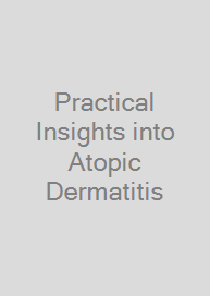 Practical Insights into Atopic Dermatitis