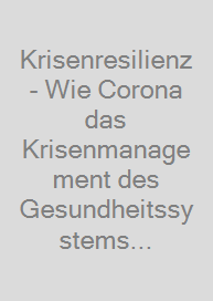 Krisenresilienz - Wie Corona das Krisenmanagement des Gesundheitssystems verändert