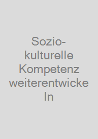Sozio-kulturelle Kompetenz weiterentwickeln