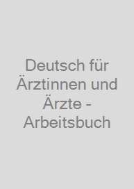 Cover Deutsch für Ärztinnen und Ärzte - Arbeitsbuch