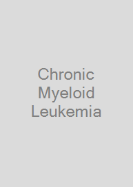Chronic Myeloid Leukemia