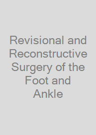 Revisional and Reconstructive Surgery of the Foot and Ankle