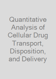 Cover Quantitative Analysis of Cellular Drug Transport, Disposition, and Delivery