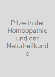 Pilze in der Homöopathie und der Naturheilkunde