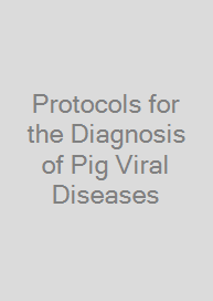 Protocols for the Diagnosis of Pig Viral Diseases