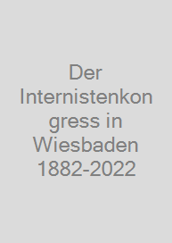 Cover Der Internistenkongress in Wiesbaden 1882-2022