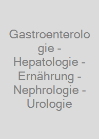 Cover Gastroenterologie - Hepatologie - Ernährung - Nephrologie - Urologie