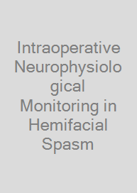 Cover Intraoperative Neurophysiological Monitoring in Hemifacial Spasm