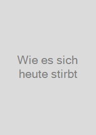 Cover Wie es sich heute stirbt
