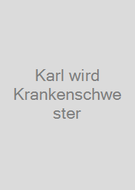 Karl wird Krankenschwester