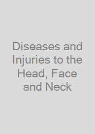 Cover Diseases and Injuries to the Head, Face and Neck