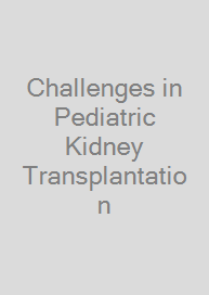 Cover Challenges in Pediatric Kidney Transplantation