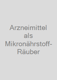 Cover Arzneimittel als Mikronährstoff-Räuber