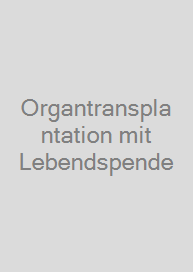 Organtransplantation mit Lebendspende